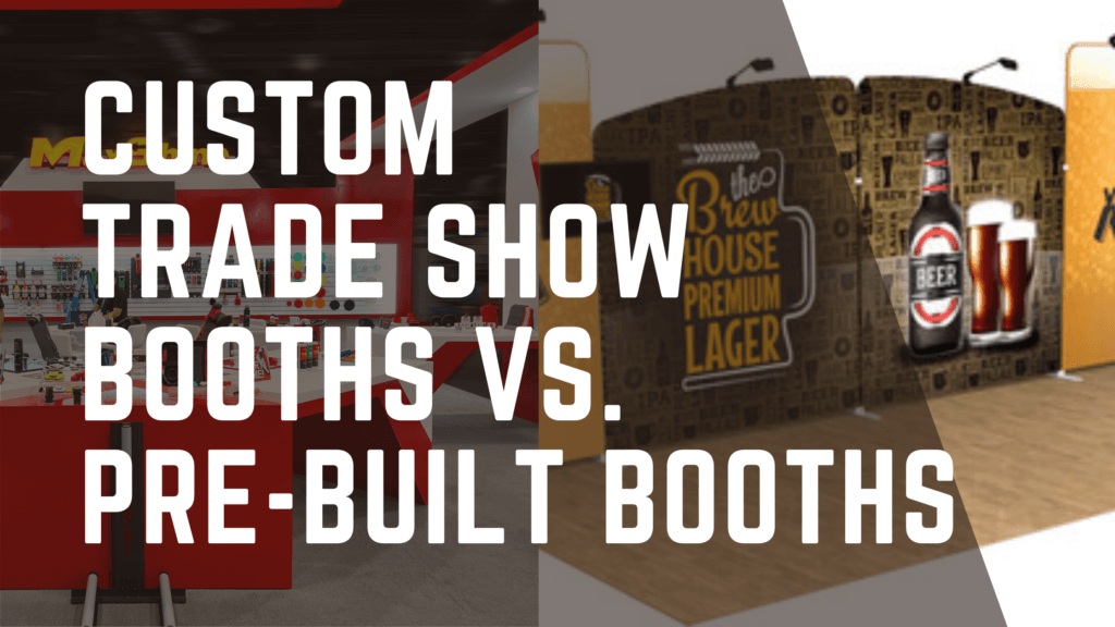 custom trade show booths vs. pre-built booths